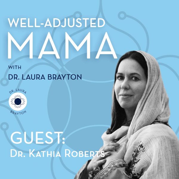 Ancient Teachings for the Modern Motherhood Journey with Dr. Kathia Roberts