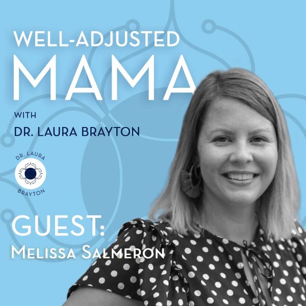 How Prioritizing Your Self-Care Will Enhance Your Entire Family’s Life with Melissa Salmeron
