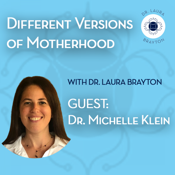 Different Versions of Motherhood with Dr. Michelle Klein, DC