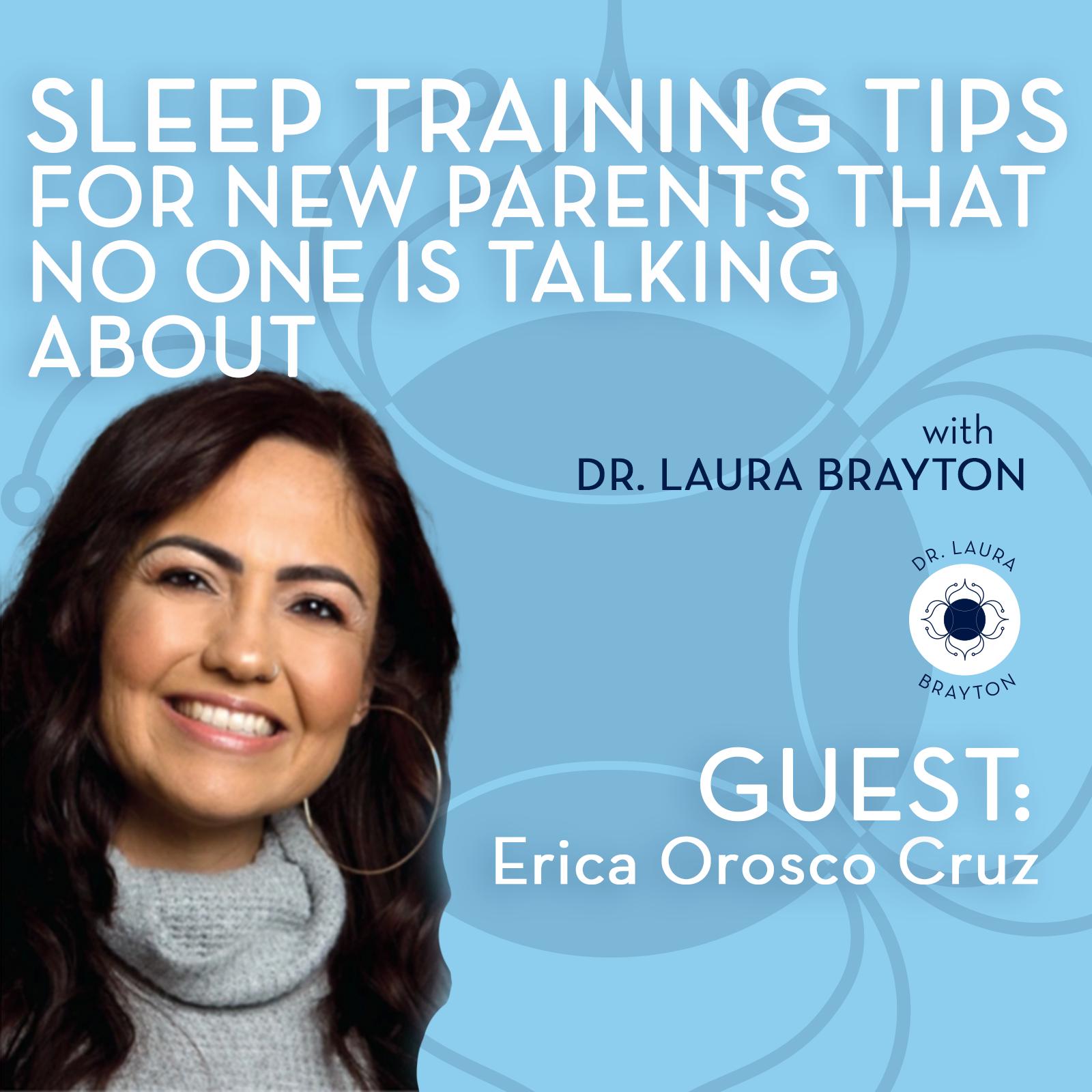 Sleep Training Tips for New Parents that No One is Talking About with Erica Orosco Cruz