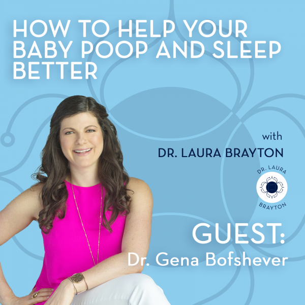 How to Help Your Baby Poop & Sleep Better with Dr. Gena Bofshever