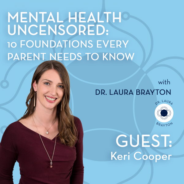 Children’s Mental Health Uncensored with Keri Cooper, LCSW