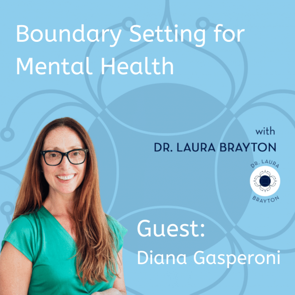 Boundary Setting for Mental Health with Diana Gasperoni, LCSW-R