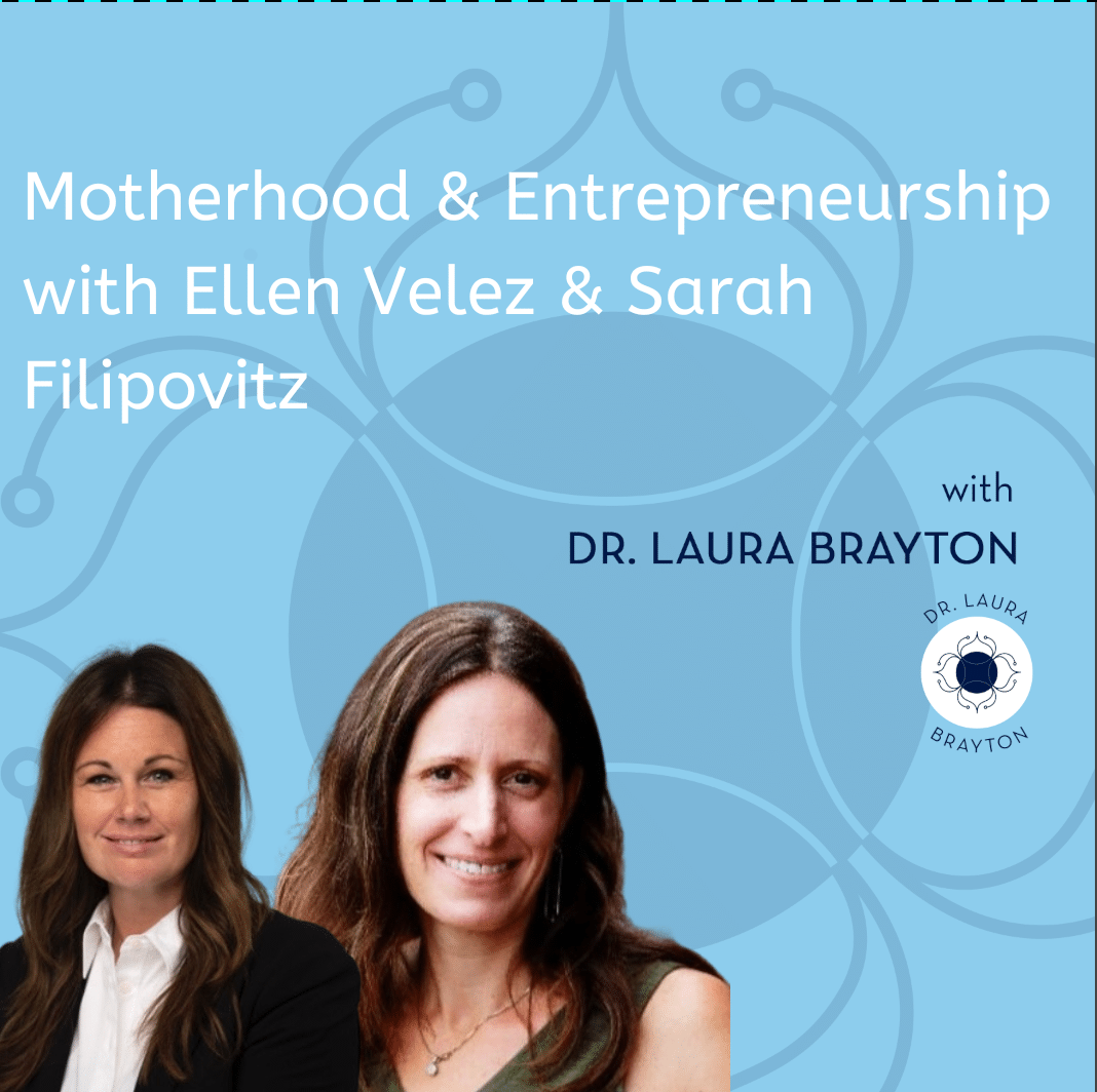 Motherhood & Entrepreneurship: Maintaining Your Identity with Ellen Velez & Sarah Filipovitz