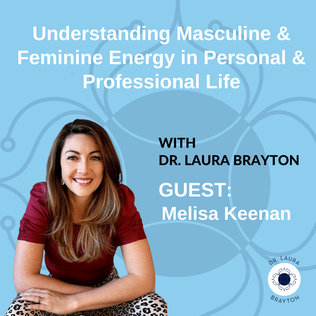 Understanding Masculine & Feminine Energy in Personal & Professional Life with Melisa Keenan
