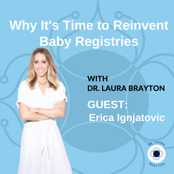 Why It’s Time to Reinvent Baby Registries with Erica Ignjatovic