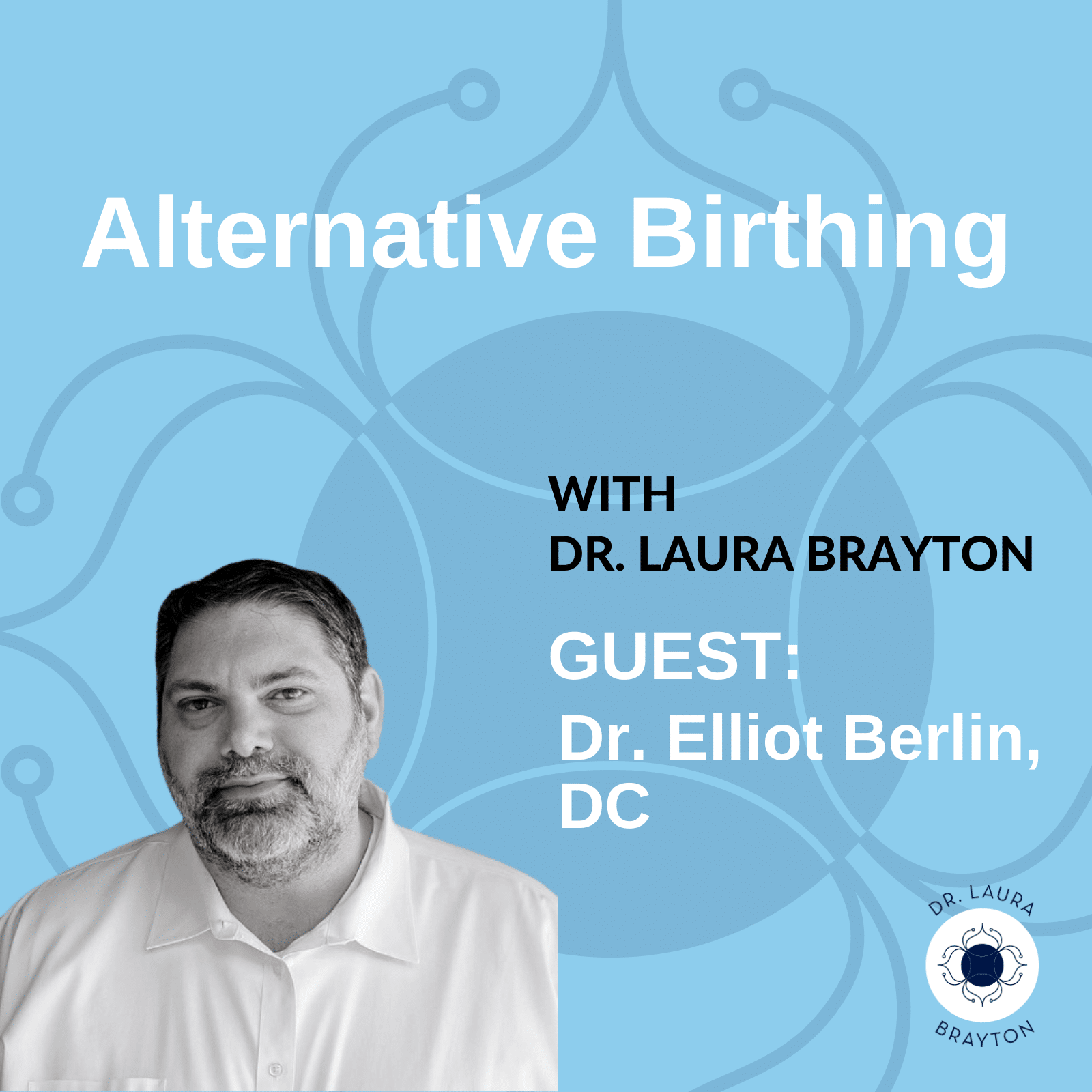 Alternative Birthing with Dr. Elliot Berlin, DC
