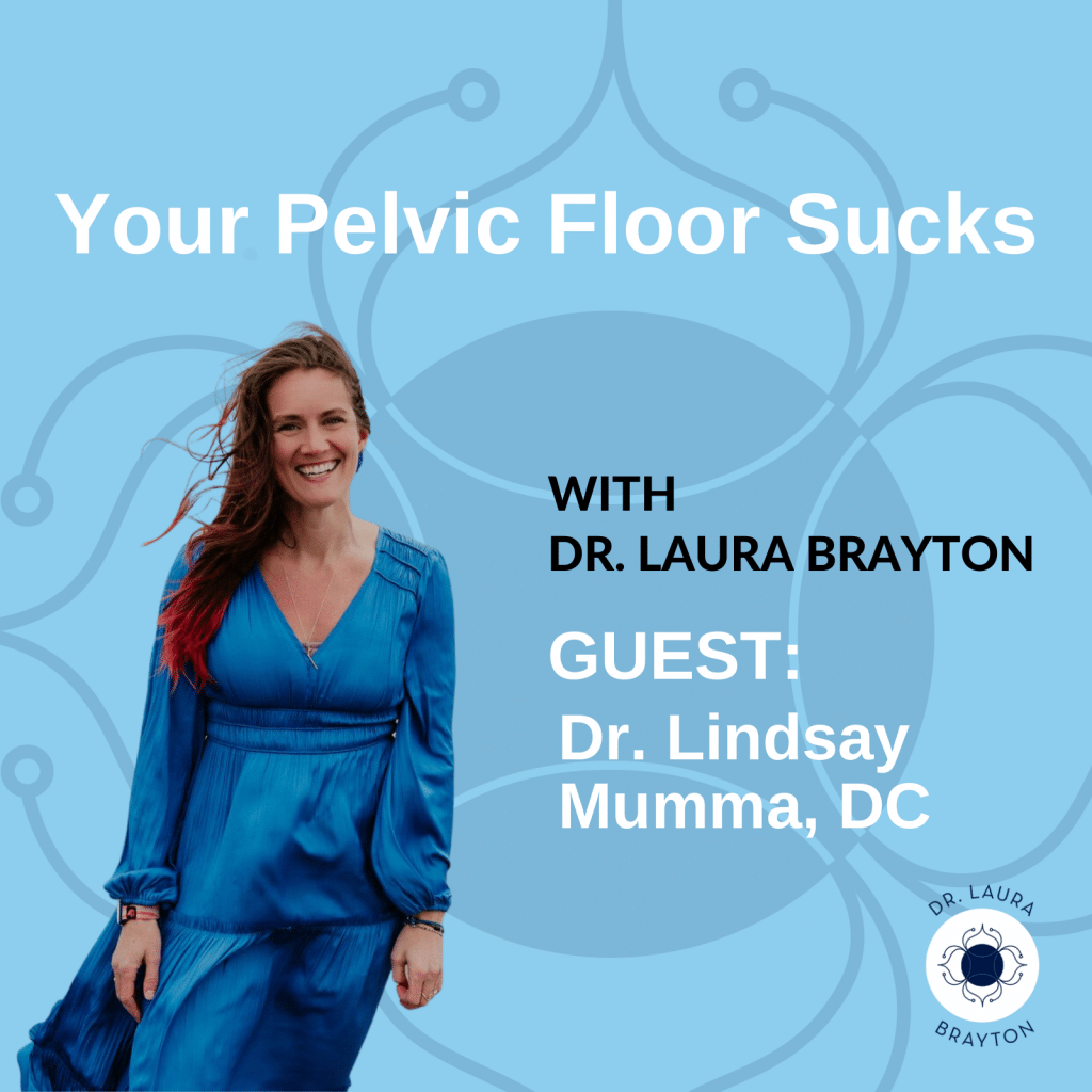 Your Pelvic Floor Sucks with Dr. Lindsay Mumma, DC