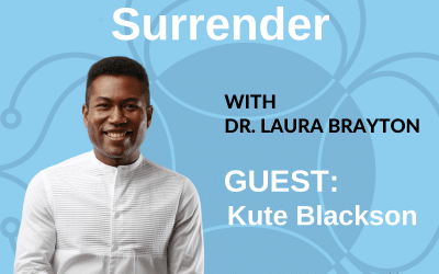 The Magic of Surrender with Kute Blackson