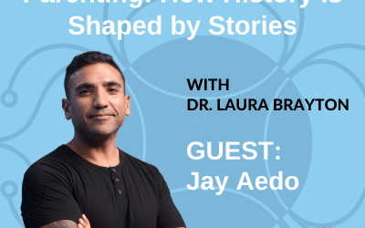 Consciousness & Parenting: How History is Shaped by Stories with Jay Aedo