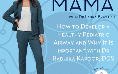 How to Develop a Healthy Pediatric Airway and Why It Is Important with Dr. Radhika Kapoor, DDS