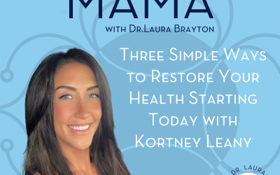 Three Simple Ways to Restore Your Health Starting Today with Kortney Leany